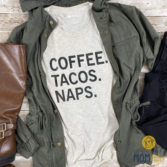 ItsAHardMomLife Shirts Coffee, Tacos, Naps